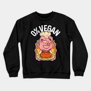 Zero Percent Vegan, 0% Vegan, I Love Meat,  BBQ Meat Rules, Meat Lover Crewneck Sweatshirt